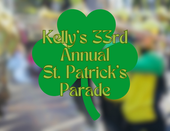 Kelly’s 33rd Annual St. Patrick’s Parade